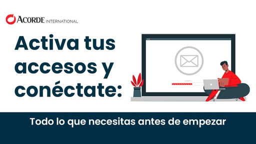 Activa tus accesos y conéctate: Todo lo que necesitas antes de empezar
