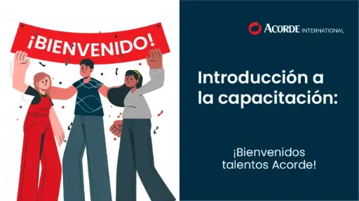 Introducción a la capacitación: ¡Bienvenidos talentos Acorde!